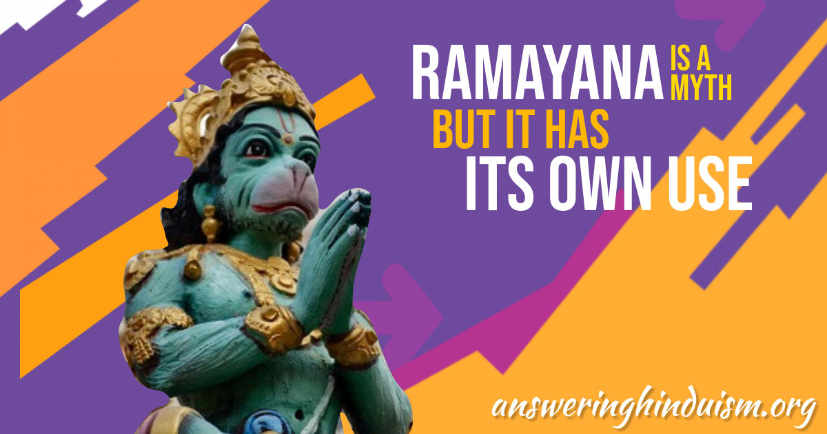 Ramayana is a Myth: But it has Its Own Use